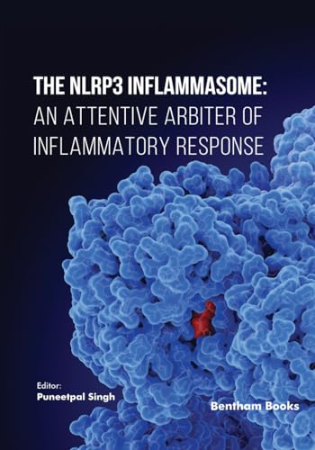 The NLRP3 Inflammasome: An Attentive Arbiter of Inflammatory Response von Bentham Science Publishers