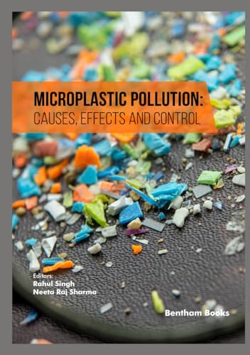 Microplastic Pollution: Causes, Effects and Control von Bentham Science Publishers