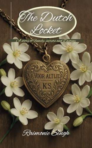 The Dutch Locket: A story of Family, secrets and Destiny The Dutch Locket: A story of Family, secrets and Destiny von Spines