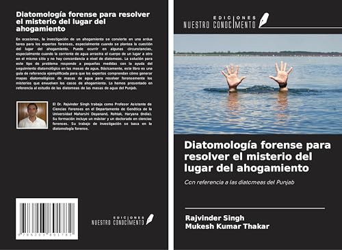 Diatomología forense para resolver el misterio del lugar del ahogamiento: Con referencia a las diatomeas del Punjab von Ediciones Nuestro Conocimiento