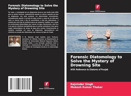 Forensic Diatomology to Solve the Mystery of Drowning Site: With Reference to Diatoms of Punjab von Edições Nosso Conhecimento