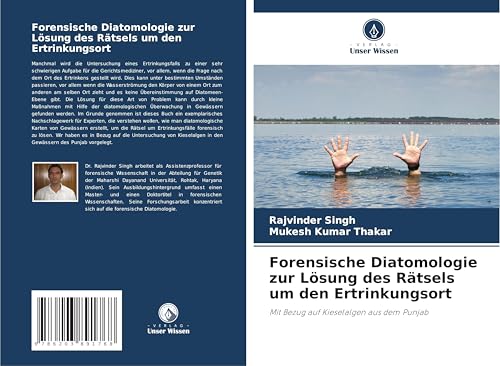 Forensische Diatomologie zur Lösung des Rätsels um den Ertrinkungsort: Mit Bezug auf Kieselalgen aus dem Punjab von Verlag Unser Wissen