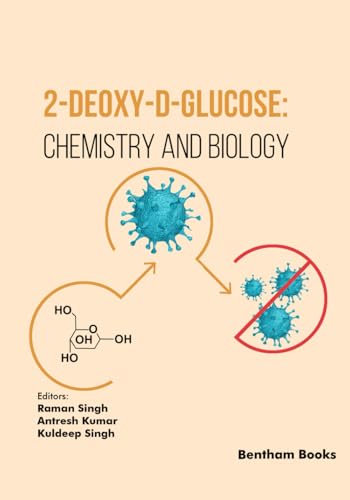 2-Deoxy-D-Glucose: Chemistry and Biology von Bentham Science Publishers