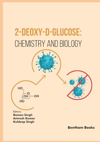 2-Deoxy-D-Glucose: Chemistry and Biology von Bentham Science Publishers