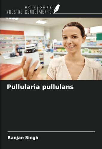 Pullularia pullulans von Ediciones Nuestro Conocimiento