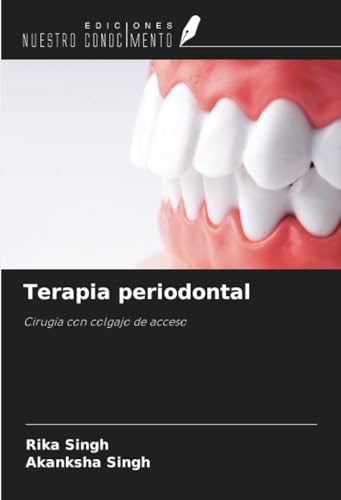 Terapia periodontal: Cirugía con colgajo de acceso von Ediciones Nuestro Conocimiento