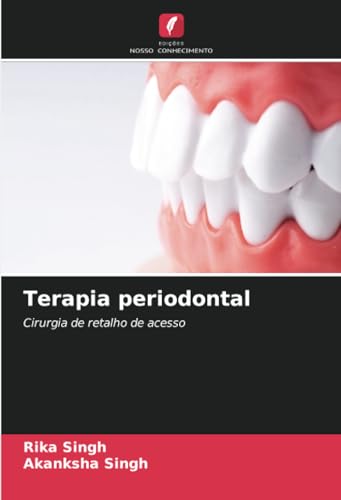 Terapia periodontal: Cirurgia de retalho de acesso von Edições Nosso Conhecimento