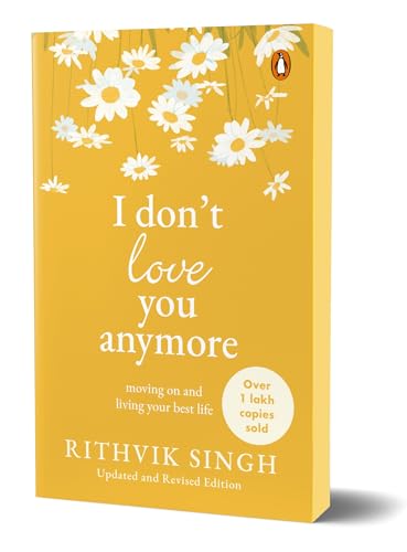 I Don't Love You Anymore: Moving On and Living Your Best Life von Penguin Random House India Pvt. Ltd