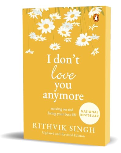 I Don't Love You Anymore: Moving On and Living Your Best Life