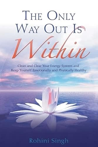 The Only Way Out Is Within: Clear Your Energy System And Keep Yourself Emotionally And Physically Healthy von Hay House UK Ltd