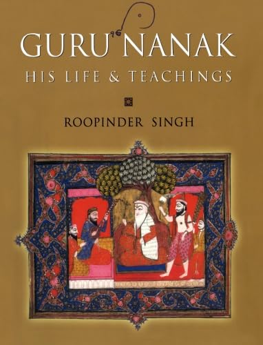 Guru Nanak: His Life & Teachings