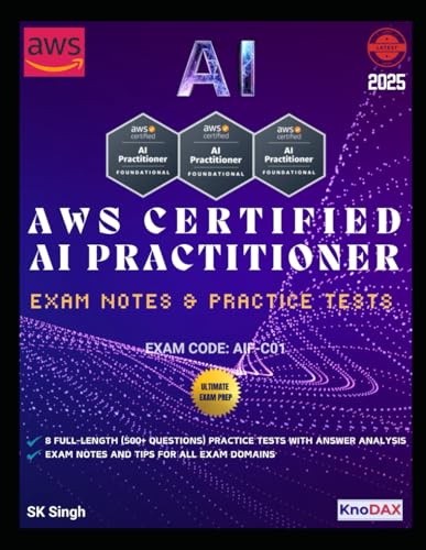 AWS Certified AI Practitioner Exam Notes & Practice Tests AWS Certified AI Practitioner Exam Notes & Practice Tests von Independently published