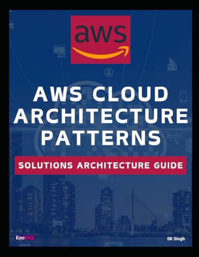 AWS Cloud Architecture Patterns AWS Cloud Architecture Patterns von Independently published