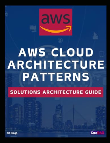 AWS Cloud Architecture Patterns AWS Cloud Architecture Patterns von Independently published