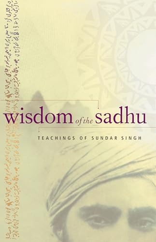 Wisdom of the Sadhu: Teachings of Sundar Singh von Plough Publishing House