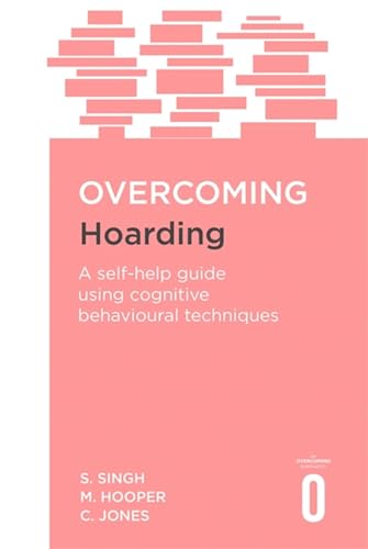 Overcoming Hoarding: A Self-help Guide Using Cognitive Behavioural Techniques (Overcoming Books) von Robinson