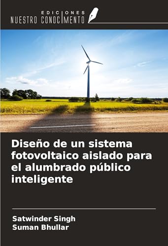 Diseño de un sistema fotovoltaico aislado para el alumbrado público inteligente von Ediciones Nuestro Conocimiento