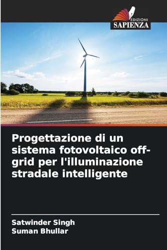 Progettazione di un sistema fotovoltaico off-grid per l'illuminazione stradale intelligente: DE von Edizioni Sapienza