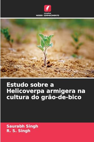 Estudo sobre a Helicoverpa armigera na cultura do grão-de-bico von Edições Nosso Conhecimento