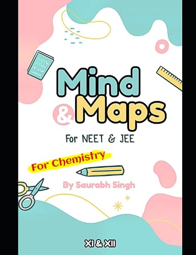 Mind & Maps By Saurabh Singh For Chemistry: Chemistry Mind Maps For Class 11&12 NEET/JEE von Independently published