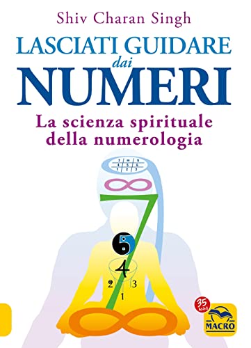 Lasciati guidare dai numeri. La scienza spirituale della numerologia (Nuova saggezza) von Macro Edizioni