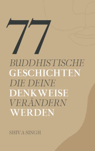 77 buddhistische Geschichten, die deine Denkweise verändern werden von Mandelun GmbH