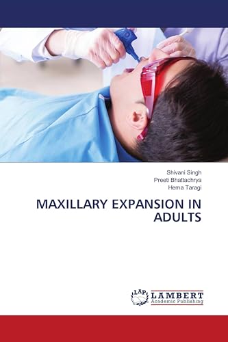 MAXILLARY EXPANSION IN ADULTS: DE von LAP LAMBERT Academic Publishing