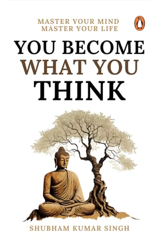You Become What You Think: Master Your Mind, Master Your LIife von Penguin Random House India Pvt. Ltd