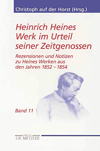 Heinrich Heines Werk im Urteil seiner Zeitgenossen: Rezensionen und Notizen zu Heines Werken aus den Jahren 1852-1854 (Heine-Studien) von J.B. Metzler