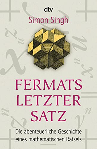 Fermats letzter Satz: Die abenteuerliche Geschichte eines mathematischen Rätsels von dtv Verlagsgesellschaft
