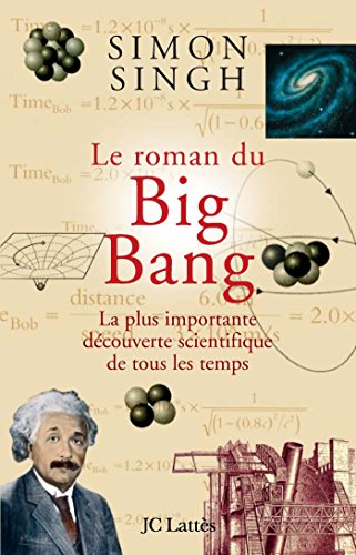 Le roman du Big Bang : La plus importante découverte scientifique de tous les temps von JC LATTÈS
