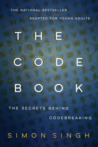The Code Book: The Secrets Behind Codebreaking: How to Make It, Break It, Hack It, Crack It