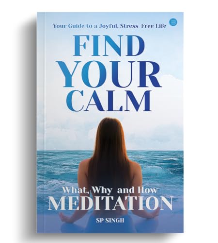 Find your Calm "Your Guide to a Joyful, Stress-Free Life" What, Why, and How" Meditation" von Blue Rose Publishers