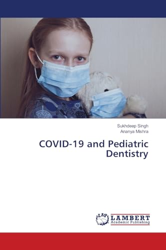 COVID-19 and Pediatric Dentistry von LAP LAMBERT Academic Publishing