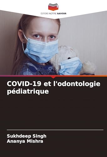 COVID-19 et l'odontologie pédiatrique: DE von Editions Notre Savoir