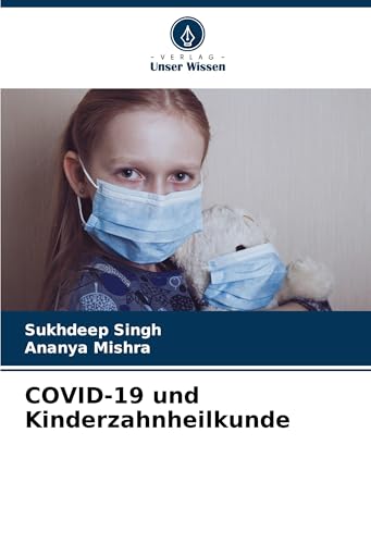 COVID-19 und Kinderzahnheilkunde von Verlag Unser Wissen