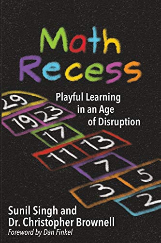 Math Recess: Playful Learning in an Age of Disruption: Playful Learning for an Age of Disruption von Impress, LP