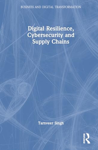 Digital Resilience, Cybersecurity and Supply Chains (Business and Digital Transformation) von Routledge