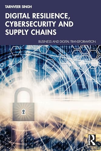 Digital Resilience, Cybersecurity and Supply Chains (Business and Digital Transformation) von Routledge