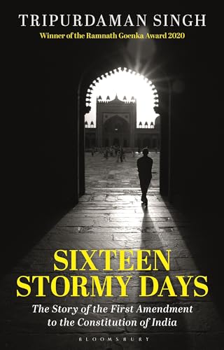 Sixteen Stormy Days: The Story of the First Amendment to the Constitution of India von Bloomsbury Academic