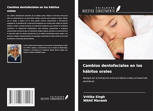 Cambios dentofaciales en los hábitos orales: Navegar por la interacción entre los hábitos orales y el desarrollo dentofacial von Ediciones Nuestro Conocimiento