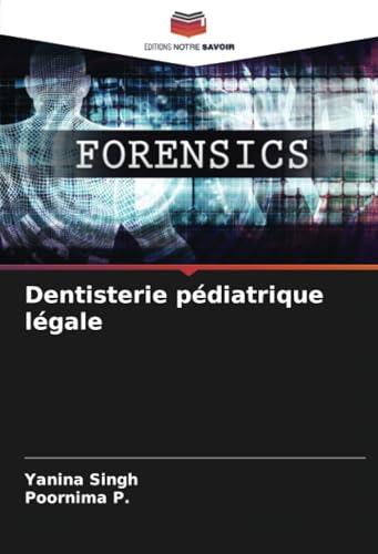 Dentisterie pédiatrique légale von Editions Notre Savoir
