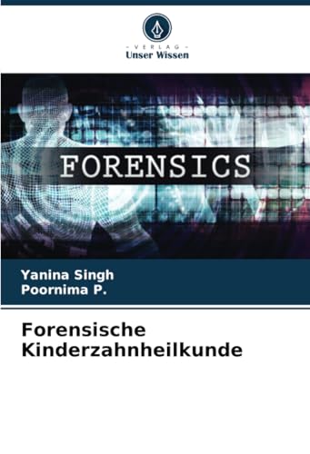 Forensische Kinderzahnheilkunde von Verlag Unser Wissen
