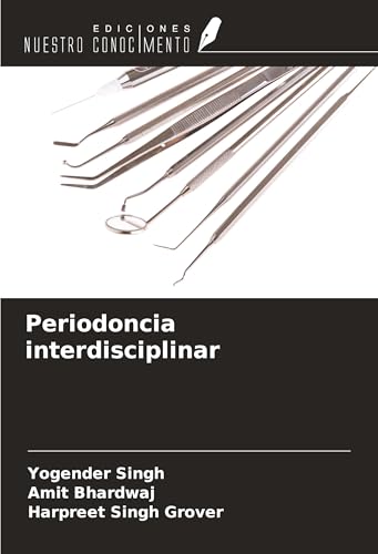 Periodoncia interdisciplinar von Ediciones Nuestro Conocimiento