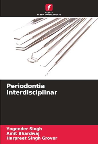 Periodontia Interdisciplinar: DE von Edições Nosso Conhecimento