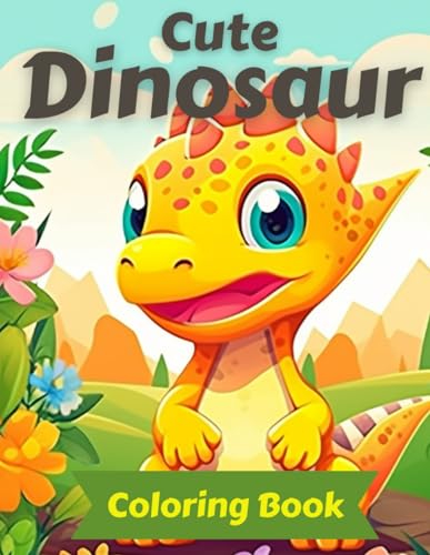 Cute Dinosaur Coloring Book: Cute Dinosaur Coloring Book for Kids von Independently published