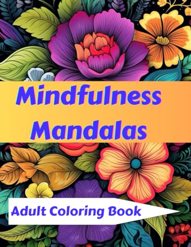 Mindfulness Mandalas: Adult Coloring Book von Independently published