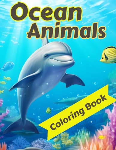 Ocean Animals Coloring Book: Coloring Book For Kids ages 3-6