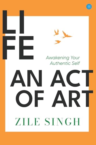 Life - An Act Of Art von Blue Rose Publishers