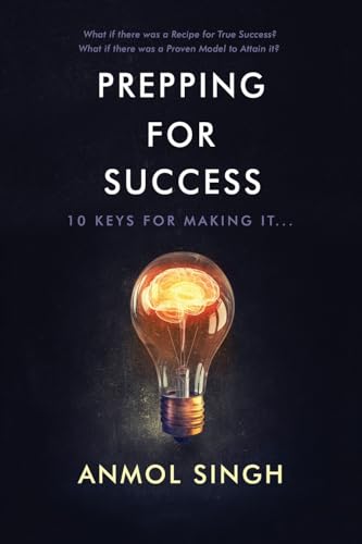 Prepping For Success: 10 Keys for Making it in Life